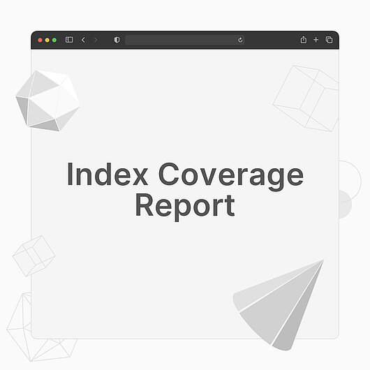 Was ist ein Index Coverage Report? Was ist ein Index Coverage Report?